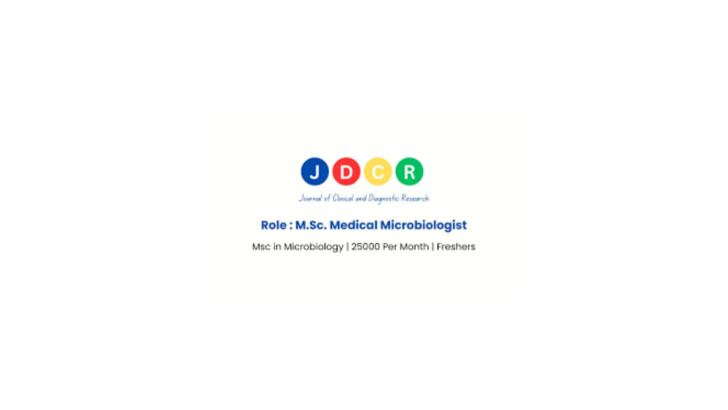 Journal of Clinical and Diagnostic Research hiring M.Sc. Medical Microbiologist